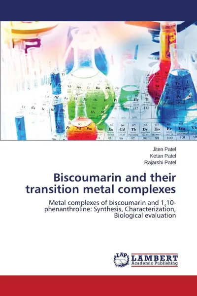 Обложка книги Biscoumarin and their transition metal complexes, Patel Jiten, Patel Ketan, Patel Rajarshi