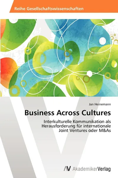 Обложка книги Business Across Cultures, Heinemann Jan