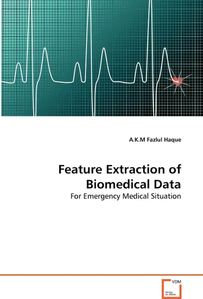 Обложка книги Feature Extraction of Biomedical Data, A.K.M Fazlul Haque