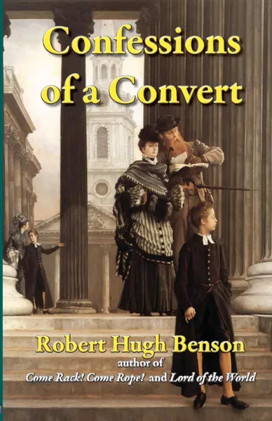 Обложка книги Confessions of a Convert, Robert Hugh Benson