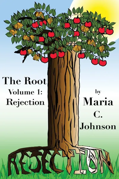 Обложка книги The Root Volume 1. Rejection, Maria C. Johnson