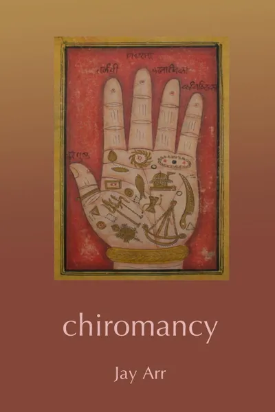 Обложка книги chiromancy, jay Arr