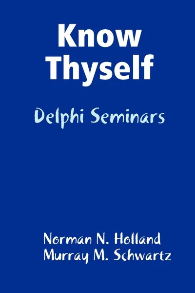 Обложка книги Know Thyself. Delphi Seminars, Norman N. Holland, Murray M. Schwartz