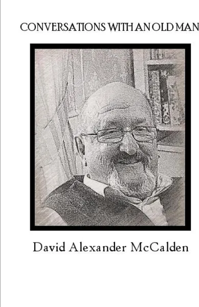 Обложка книги Conversations With An Old Mann, David Alexander Mccalden