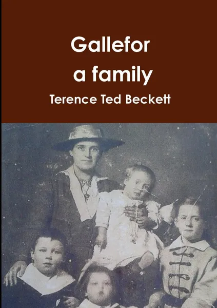 Обложка книги Gallefor. a family., Terence Ted Beckett