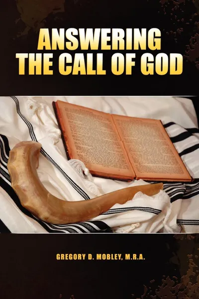 Обложка книги Answering the Call of God, Gregory Mobley M.R.A.