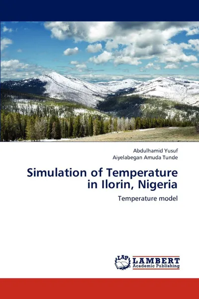 Обложка книги Simulation of Temperature in Ilorin, Nigeria, Yusuf Abdulhamid, Amuda Tunde Aiyelabegan