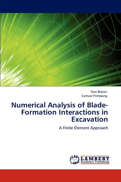 Обложка книги Numerical Analysis of Blade-Formation Interactions in Excavation, Osei Brown, Samuel Frimpong