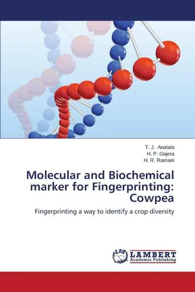 Обложка книги Molecular and Biochemical marker for Fingerprinting. Cowpea, Anatala T. J., Gajera H. P., Ramani H. R.