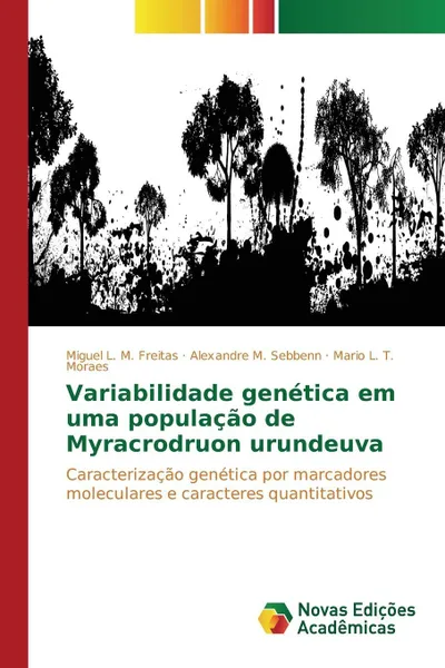 Обложка книги Variabilidade genetica em uma populacao de Myracrodruon urundeuva, Freitas Miguel L. M., Sebbenn Alexandre M., Moraes Mario L. T.