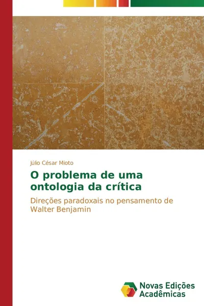 Обложка книги O problema de uma ontologia da critica, Mioto Júlio César