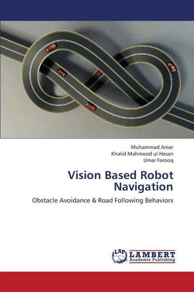 Обложка книги Vision Based Robot Navigation, Amar Muhammad, Mahmood Ul Hasan Khalid, Farooq Umar