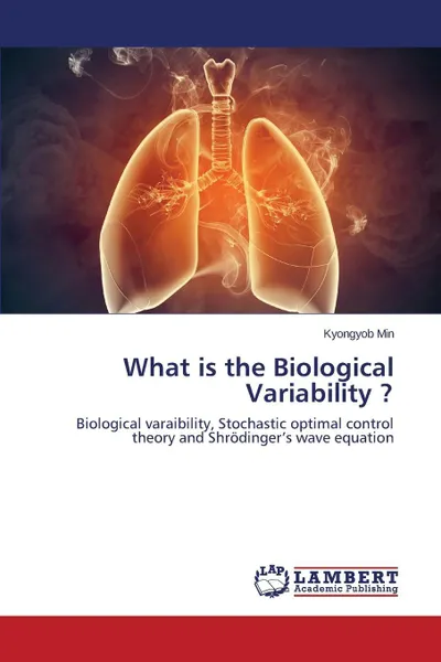 Обложка книги What Is the Biological Variability ?, Min Kyongyob