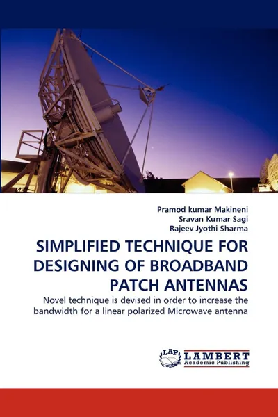 Обложка книги Simplified Technique for Designing of Broadband Patch Antennas, Pramod Kumar Makineni, Sravan Kumar Sagi, Rajeev Jyothi Sharma