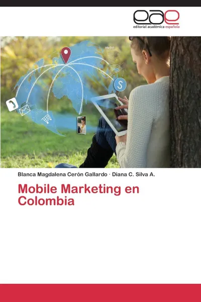 Обложка книги Mobile Marketing en Colombia, Cerón Gallardo Blanca Magdalena, Silva A. Diana C.