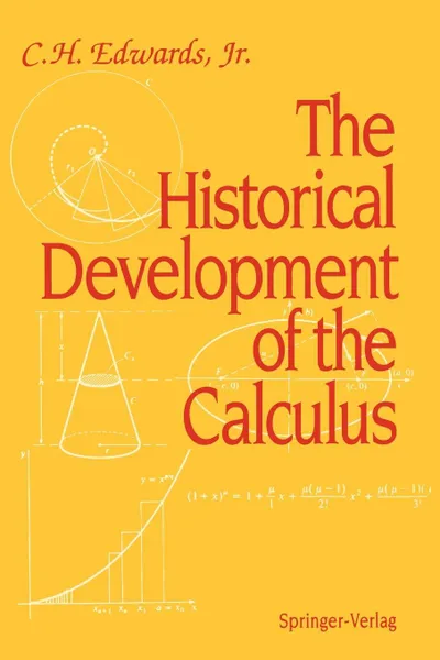 Обложка книги The Historical Development of the Calculus, C. H. Eswards, C. Henry Edwards