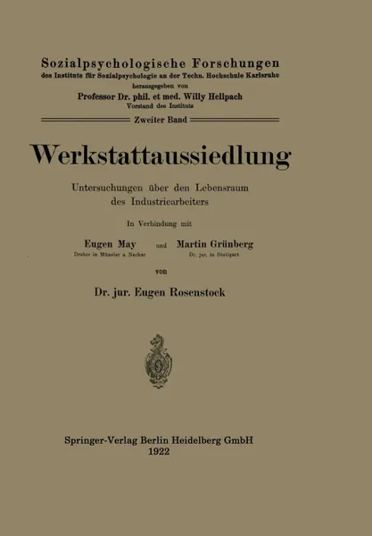 Обложка книги Werkstattaussiedlung. Untersuchungen uber den Lebensraum des Industriearbeiters, Eugen Rosenstock, Eugen May, Martin Grünberg