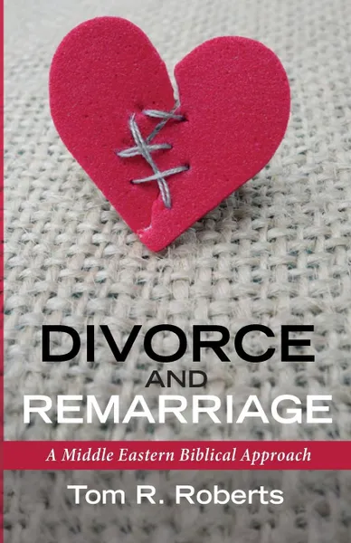 Обложка книги Divorce and Remarriage, Tom Roberts