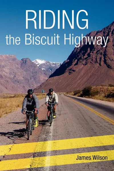 Обложка книги Riding the Biscuit Highway, James Wilson