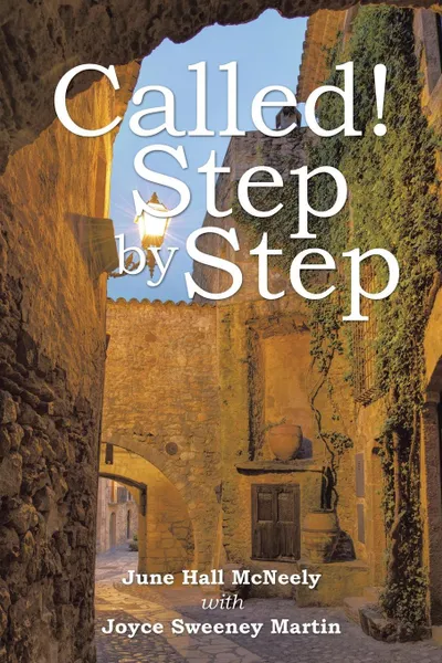 Обложка книги Called! Step by Step, June Hall McNeely, Joyce Sweeney Martin