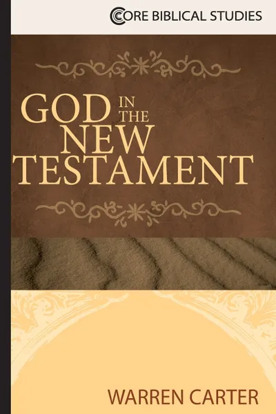 Обложка книги God in the New Testament, Warren Carter