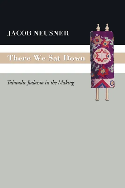 Обложка книги There We Sat Down, Jacob Neusner