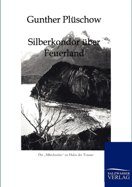 Обложка книги Silberkondor uber Feuerland, Gunther Plüschow