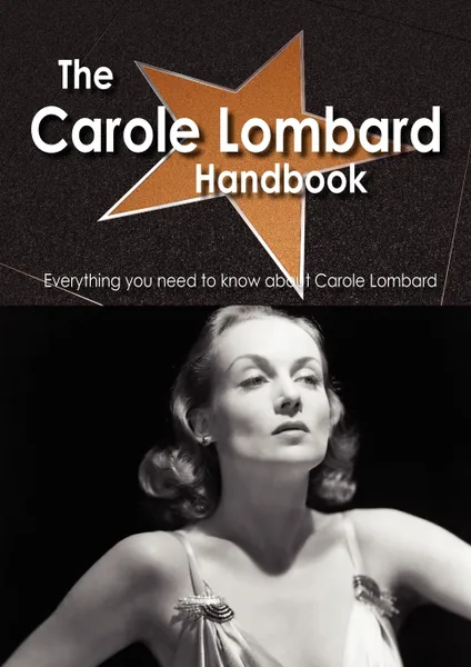 Обложка книги The Carole Lombard Handbook - Everything You Need to Know about Carole Lombard, Emily Smith