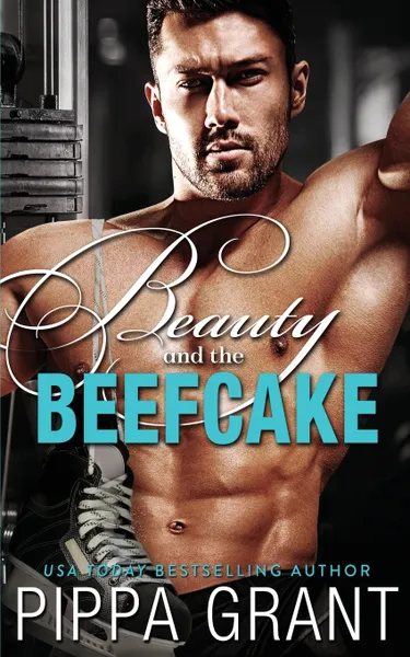 Обложка книги Beauty and the Beefcake, Pippa Grant