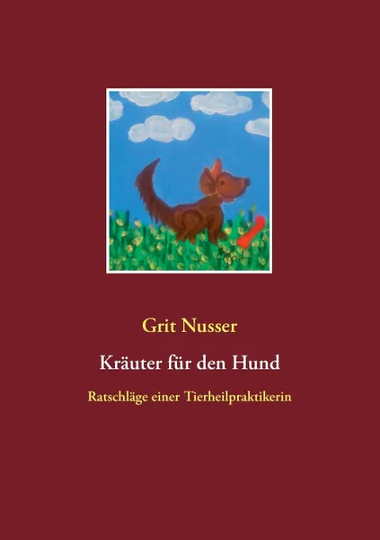 Обложка книги Krauter fur den Hund, Grit Nusser