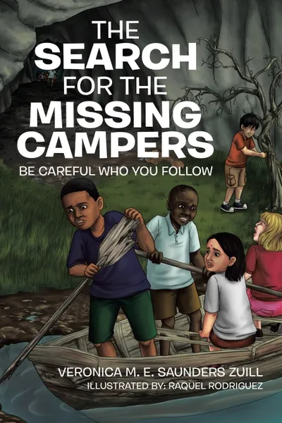 Обложка книги The Search for the Missing Campers. Be Careful Who You Follow, Veronica M. E. Saunders Zuill