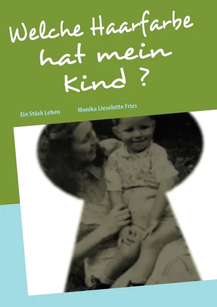 Обложка книги Welche Haarfarbe hat mein Kind ?, Monika Lieselotte Fries