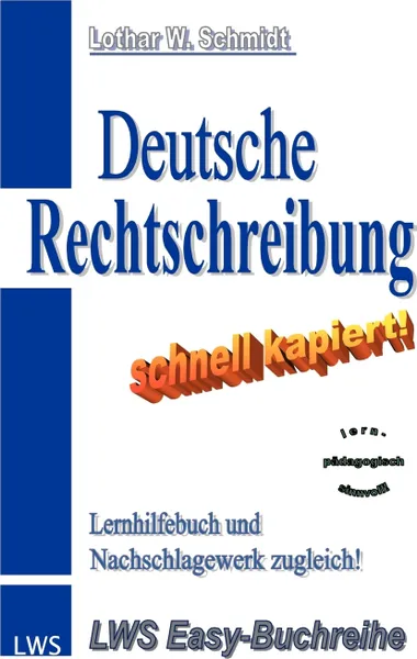 Обложка книги Deutsche Rechtschreibung - schnell kapiert!, Lothar W. Schmidt