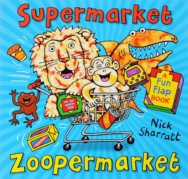 Обложка книги Supermarket Zoopermarket, Nick Sharratt