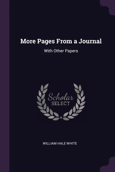 Обложка книги More Pages From a Journal. With Other Papers, William Hale White