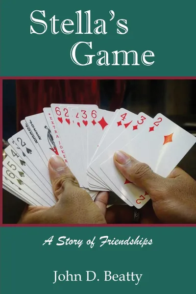 Обложка книги Stella's Game. A Story of Friendships, John D Beatty