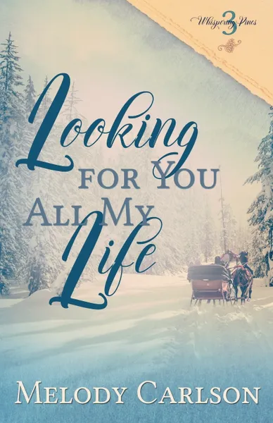 Обложка книги Looking for You All My Life, Melody Carlson