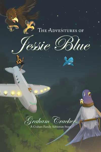 Обложка книги The Adventures of Jessie Blue. A Graham Family Adventure Story, Graham Crackers