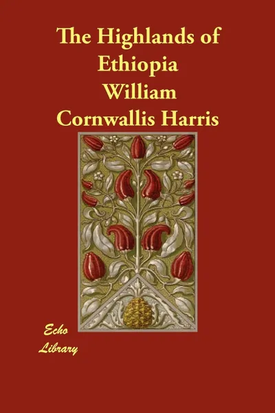 Обложка книги The Highlands of Ethiopia, William Cornwallis Harris