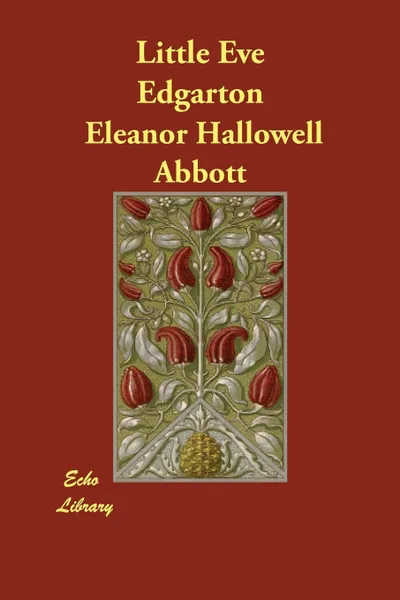 Обложка книги Little Eve Edgarton, Eleanor Hallowell Abbott