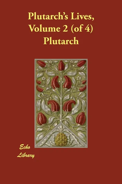 Обложка книги Plutarch's Lives, Volume 2 (of 4), Plutarch, George Long, Aubrey Stewart