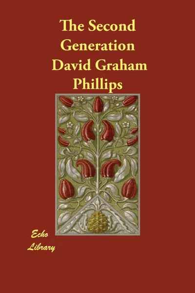 Обложка книги The Second Generation, David Graham Phillips