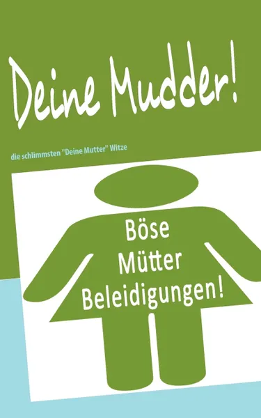 Обложка книги Deine Mudder!, Krüger Jens