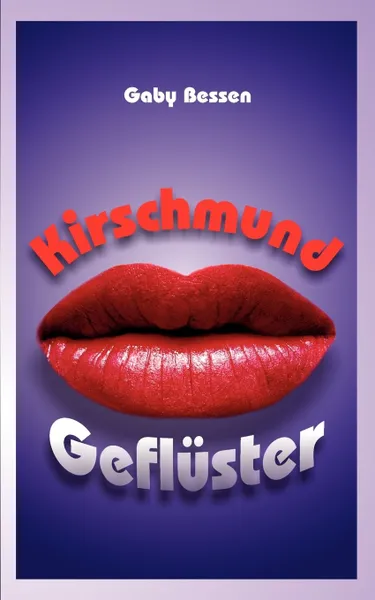 Обложка книги Kirschmundgefluster, Gaby Bessen