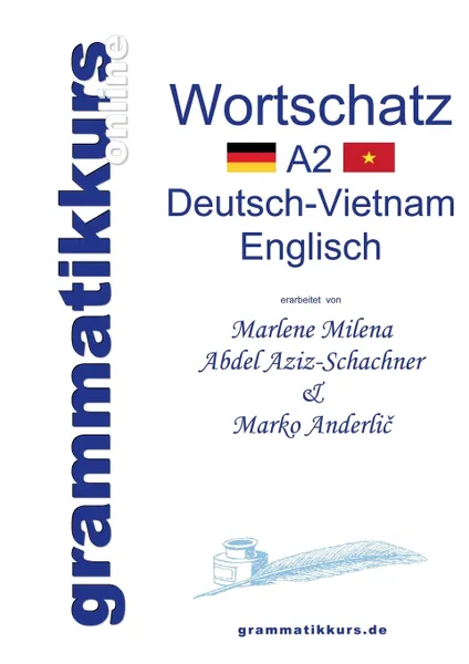 Обложка книги Worterbuch Deutsch-Vietnamesisch-Englisch Niveau A2, Marlene Milena Abdel Aziz-Schachner, Marko Anderlic