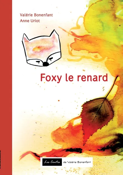 Обложка книги Foxy le renard, Valérie Bonenfant, Anne Uriot