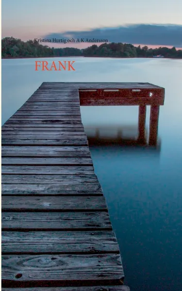 Обложка книги Frank, Kristina Hurtig, A K Andersson