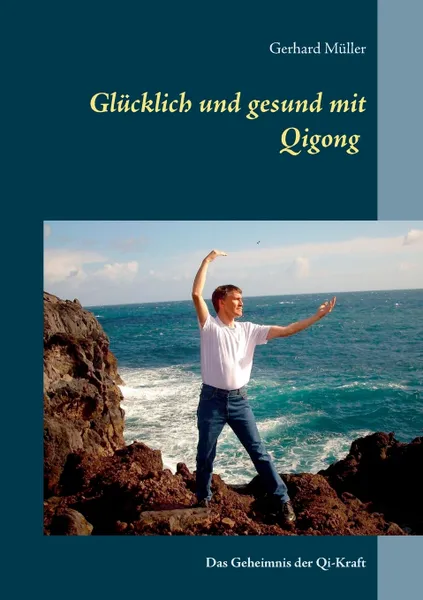 Обложка книги Glucklich und gesund mit Qi Gong, Gerhard Müller