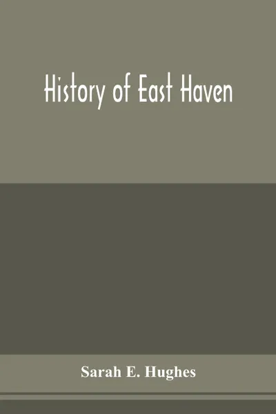 Обложка книги History of East Haven, Sarah E. Hughes