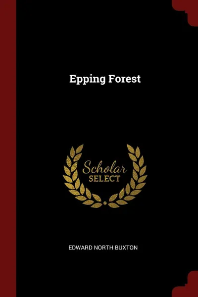 Обложка книги Epping Forest, Edward North Buxton